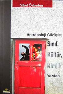 Antropoloji Gözüyle: Sınıf, Kültür, Kimlik Yazıları