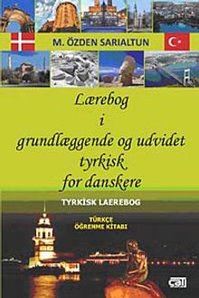 Tyrkisk Lærebog - Türkçe Öğrenme Kitabı & Lærebog i Grundlæggende og Udvidet Tyrkisk for Danskere &amp