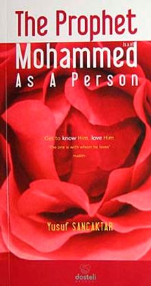 The Prophet Mohammed (s.a.v) & As A Person