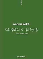 Kargacık İşleyiş & Şiirler ve Diğer şŞyler