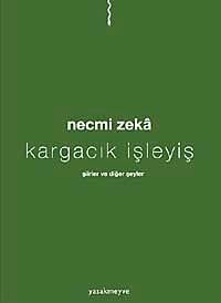 Kargacık İşleyiş & Şiirler ve Diğer şŞyler