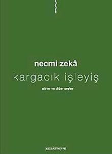 Kargacık İşleyiş & Şiirler ve Diğer şŞyler