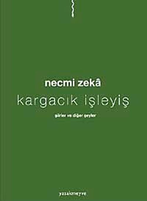 Kargacık İşleyiş & Şiirler ve Diğer şŞyler