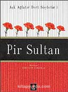 Pir Sultan / Aşk Ağlatır Dert Söyletir 1