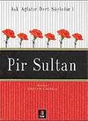 Pir Sultan / Aşk Ağlatır Dert S&ouml;yletir 1