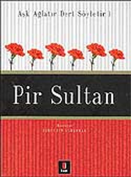 Pir Sultan / Aşk Ağlatır Dert Söyletir 1