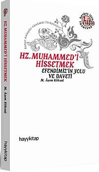 Hz. Muhammed'i Hissetmek & Efendimiz'in Yolu ve Daveti
