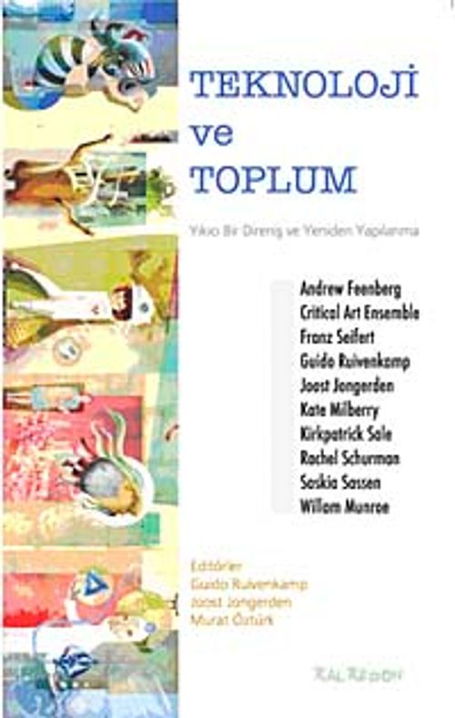 Teknoloji ve Toplum & Yıkıcı Bir Direniş ve Yeniden Yapılanma