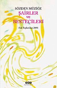Sözden Müziğe:Şairler ve Bestecileri (Salı Toplantıları 2009)