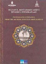 Sultan II. Abdülhamid Arşivi İstanbul Fotoğrafları
