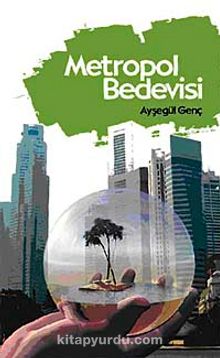 Metropol Bedevisi - Ayşegül Genç