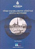 Türk Yazarlarının Gözüyle Dünya Kentleri