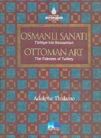 Osmanlı Sanatı Türkiye'nin Ressamları & Ottoman Art The Painters Of Turkey