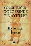 Yolculuğun G&ouml;lgesinde Cinayetler