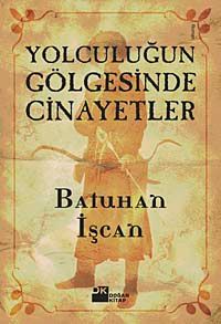 Yolculuğun Gölgesinde Cinayetler