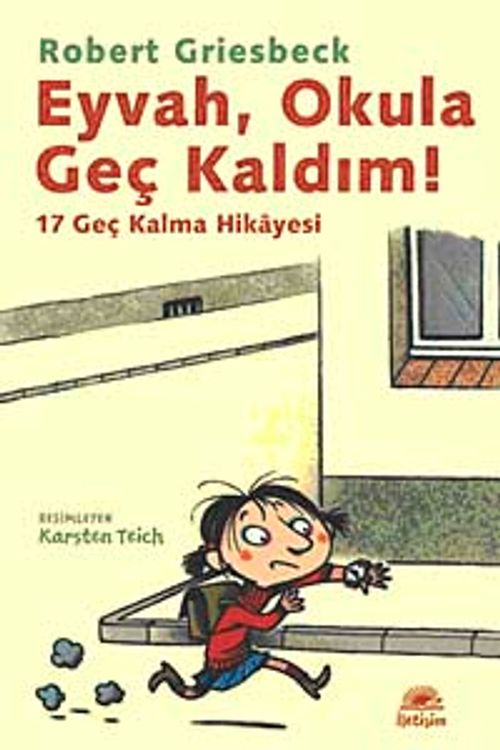 Eyvah, Okula Geç Kaldım! & 17 Geç Kalma Hikayesi