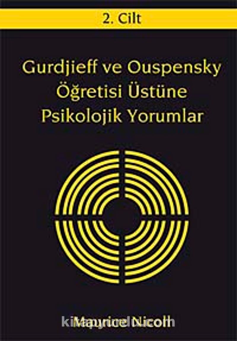 Gurdjieff ve Ouspensky Öğretisi Üstüne Psikolojik Yorumlar 2. Cilt