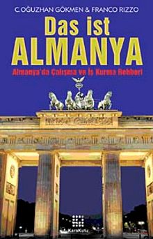 Das ist Almanya & Almanya'da Çalışma ve İş Kurma Rehberi