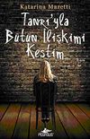 Tanrı'yla B&uuml;t&uuml;n İlişkimi Kestim