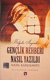 Belgeler Işığında Gençlik Rehberi Nasıl yazıldı Nasıl Karşılandı