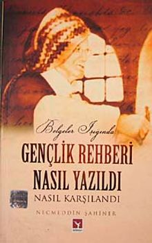 Belgeler Işığında Gençlik Rehberi Nasıl yazıldı Nasıl Karşılandı