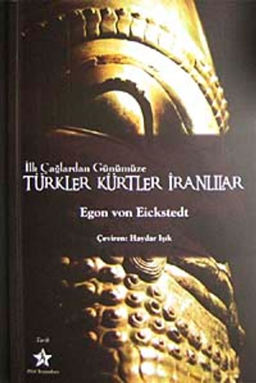 İlk Çağlardan Günümüze Türkler Kürtler İranlılar