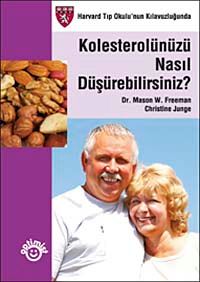 Kolesterolünüzü Nasıl Düşürebilirsiniz? (Küçük Boy)