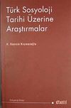 T&uuml;rk Sosyoloji Tarihi &Uuml;zerine Araştırmalar