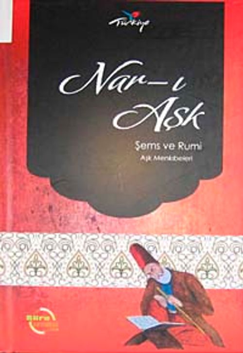 Nar-ı Aşk & Şems ve Rumi