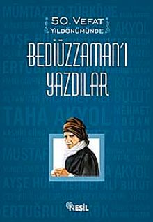 50. Vefat Yıldönümünde Bediüzzaman'ı Yazdılar