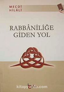 Rabbaniliğe Giden Yol - Mecdi Hilali