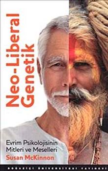 Neo-Liberal Genetik & Evrim Psikolojisinin Mitleri ve Meselleri