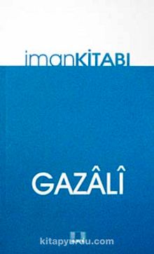 İman Kitabı - İmam Gazali