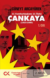 Çankaya (1923-1980) Birinci Cilt & 11 Cumhurbaşkanı 11 Öykü