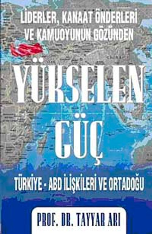 Yükselen Güç & Türkiye-ABD İlişkileri ve Ortadoğu