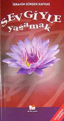 Sevgiyle Yaşamak
