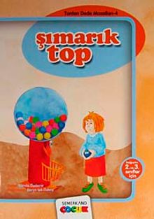 Şımarık Top / Tonton Dede Masalları-4