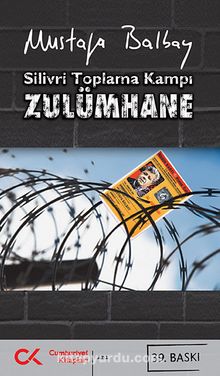 Zulümhane & Silivri Toplama Kampı