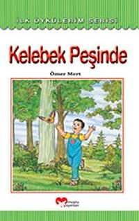 Kelebek Peşinde / İlk Öykülerim Serisi