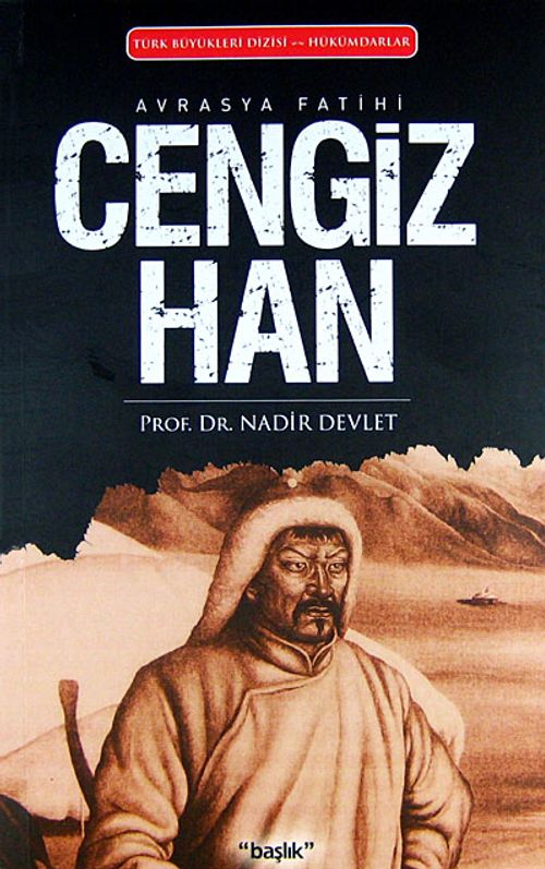 Avrasya Fatihi Cengiz Han