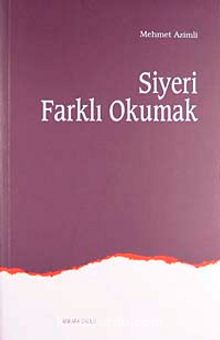 Siyeri Farklı Okumak - Mehmet Azimli