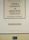 Harici Garanti ve Akreditif S&ouml;zl&uuml;ğ&uuml; (İngilizce-T&uuml;rk&ccedil;e)