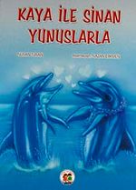 Kaya ile Sinan Yunuslarla