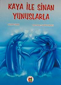 Kaya ile Sinan Yunuslarla