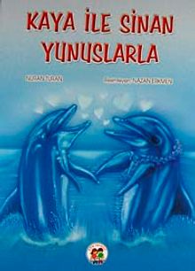 Kaya ile Sinan Yunuslarla