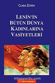 Lenin'in Bütün Dünya Kadınlarına Vasiyetleri