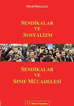 Sendikalar ve Sosyalizm & Sendikalar ve Sınıf Mücadelesi