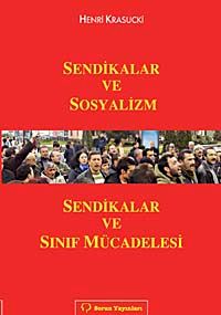 Sendikalar ve Sosyalizm & Sendikalar ve Sınıf Mücadelesi
