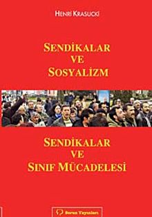 Sendikalar ve Sosyalizm & Sendikalar ve Sınıf Mücadelesi