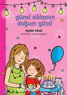 Güzel Ablamın Doğum Günü - Aytül Akal
